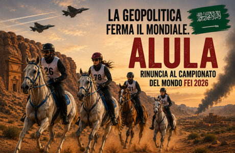 La Geopolitica ferma il Mondiale. Alula rinuncia al Campionato del Mondo FEI 2026.